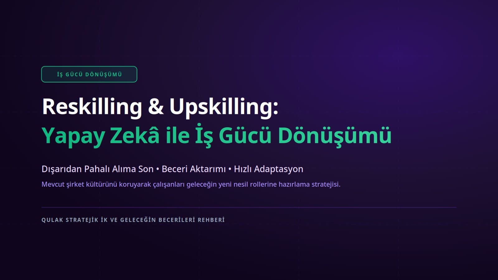 Reskilling ve Upskilling: Yapay Zekâ Çağında İş Gücü Dönüşümü